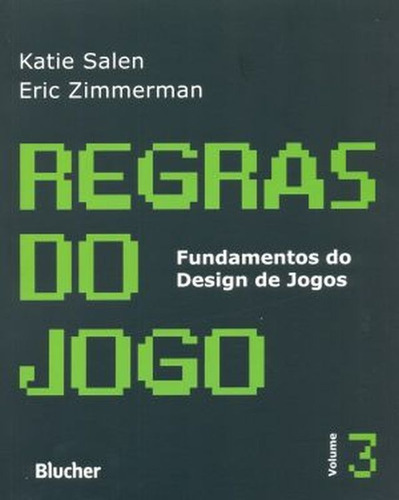 Regras Do Jogo: Fundamentos Do Design De Jogos-vol.3: Regras Do Jogo: Fundamentos Do Design De Jogos-vol.3, De Salen, Katie. Editora Edgard Blücher, Capa Mole, Edição 1ª-edição 2012 Em Português