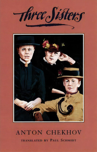 Three Sisters (tcg Edition), De Anton Pavlovich Chekhov. Editorial Theatre Communications Group Inc U S, Tapa Blanda En Inglés