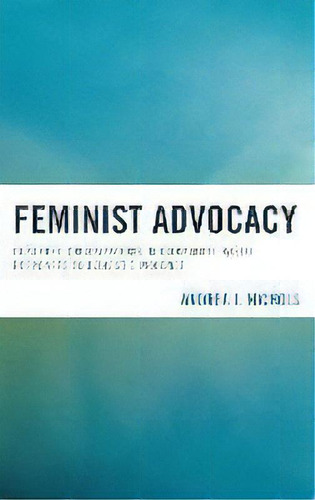 Feminist Advocacy : Gendered Organizations In Community-based Responses To Domestic Violence, De Andrea J. Nichols. Editorial Lexington Books, Tapa Dura En Inglés