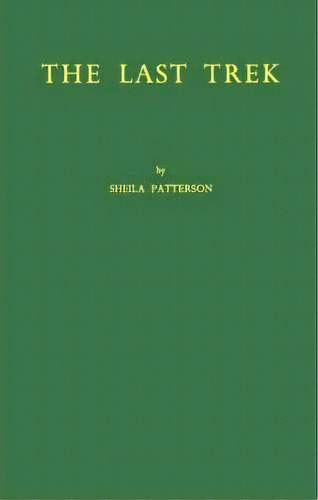 The Last Trek, De Sheila Patterson. Editorial Abc Clio, Tapa Dura En Inglés