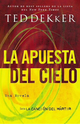 Libro: La Apuesta Del Cielo (la Cancion Del Martir) (spanish