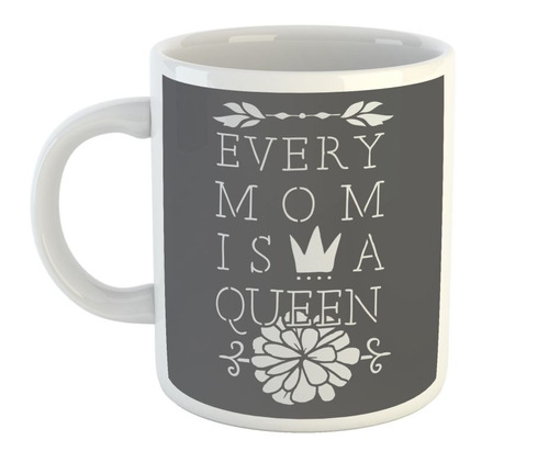 Taza De Ceramica Dia De La Madre Every Mom Is A Queen M1