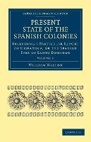 Libro Present State Of The Spanish Colonies : Including A...