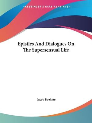 Libro Epistles And Dialogues On The Supersensual Life - J...