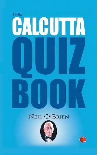The Calcutta Quiz Book, De Neil O'brien. Editorial Rupa & Co, Tapa Blanda En Inglés
