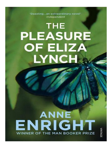 The Pleasure Of Eliza Lynch (paperback) - Anne Enright. Ew02