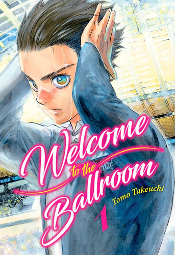 Welcome To The Ballroom, Vol. 1 - Tomo Takeuchi 