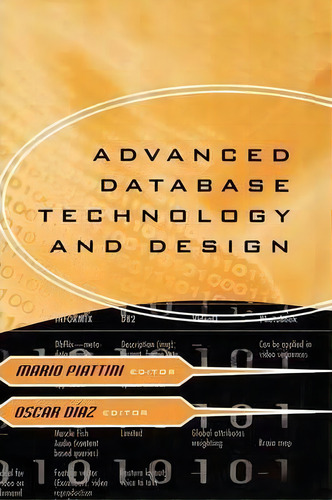 Advanced Database Technology And Design, De Mario Piattini., Vol. 1. Editorial Artech House Publishers, Tapa Dura En Inglés