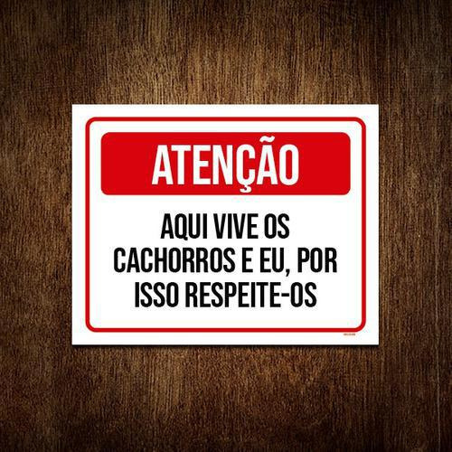 Placa Aqui Vive Cachorros Por Isso Respeite 18x23cm 5un