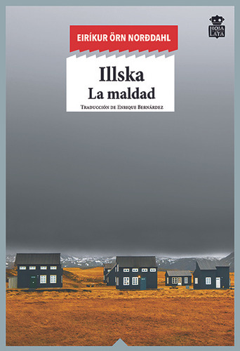 Illska. La Maldad - Eirikur Orn Norddahl