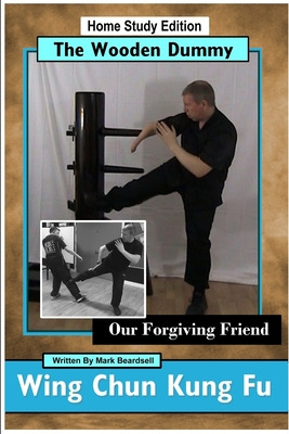 Libro Wing Chun Kung Fu - The Wooden Dummy - Our Forgivin...
