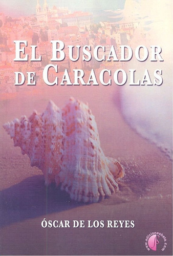 Buscador De Caracolas, De De Los Reyes, Oscar. Editorial Ediciones Beta Iii Milenio, S.l., Tapa Blanda En Español