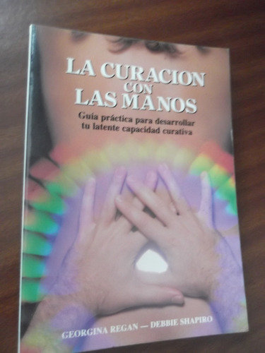 La Curacion Por Las Manos Gui Desarrollar Capacidad Curativa