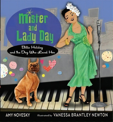 Mister And Lady Day: Billie Holiday And The Dog Who Loved Her, De Amy Novesky. Editorial Houghton Mifflin Harcourt Publishing Company, Tapa Blanda En Inglés