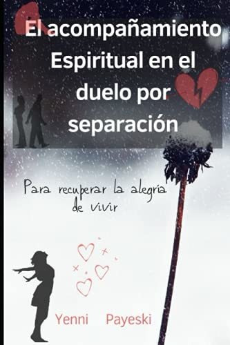 El Acompanamiento Espiritual En El Duelo Por Separacion