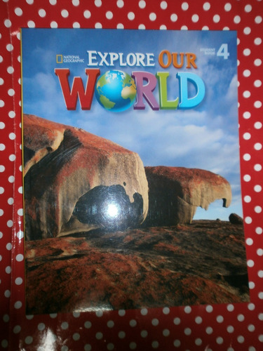 Explore Our World 4 Student Book National Geo Nuevo! Leer*