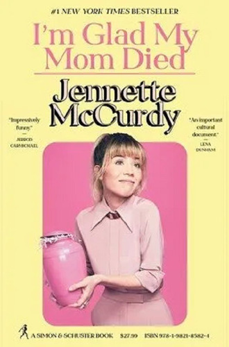 Im Glad My Mom Died - Jennette Mccurdy - Simon & Schuster