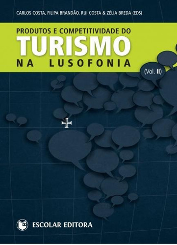 Libro Produtos E Competitividade Do Turismo Na Lusofonia - V