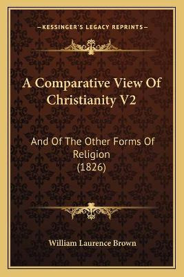 Libro A Comparative View Of Christianity V2 : And Of The ...