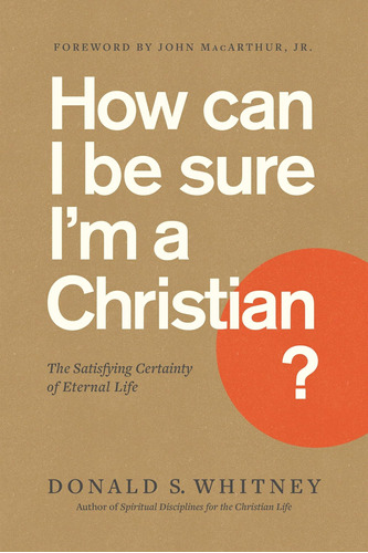 Libro: How Can I Be Sure Iøm A Christian?: The Satisfying Of