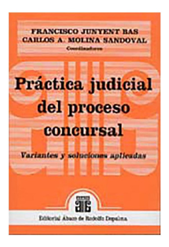 Libro - Practica Judicial Del Proceso Concursal - Junyent B