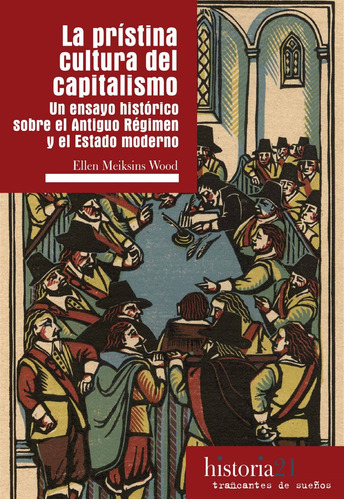 La Prístina Cultura Del Capitalismo - Meiksins Wood, Ellen