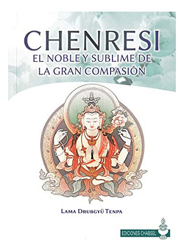 Libro Chenresi El Noble Y Sublime De La Gran Compas De Lama