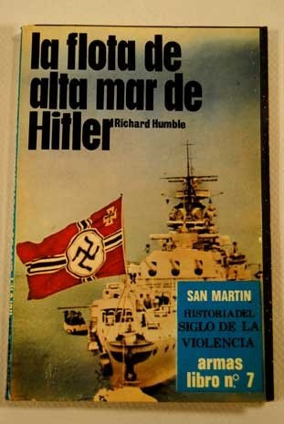 La Flota De Alta Mar De Hitler.. - Richard Humble