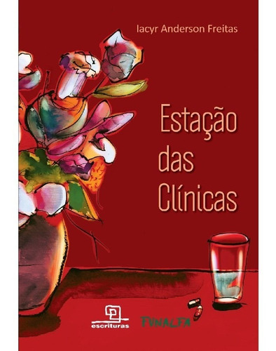 Estacao Das Clinicas: Estacao Das Clinicas, De Freitas, Iacyr Anderson. Editora Escrituras, Capa Mole, Edição 1 Em Português