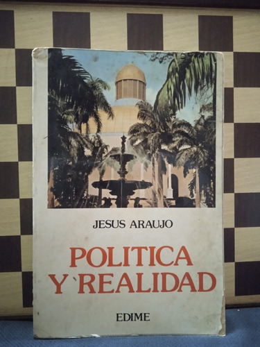 Política Y Realidad- Jesús Araujo