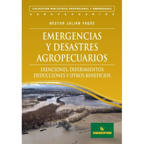 Emergencias Y Desastres Agropecuarios. Néstor J. Yague