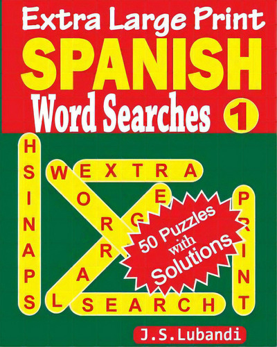 Extra Large Print Spanish Word Searches, De Lubandi, J. S.. Editorial Createspace, Tapa Blanda En Español