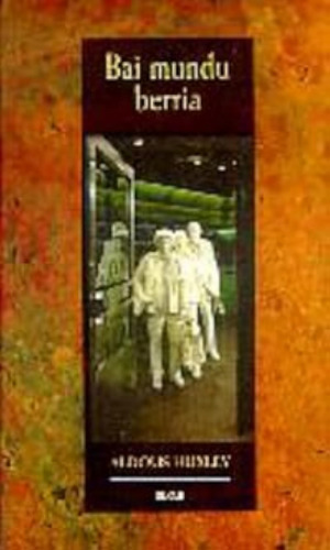Bai Mundu Berria!: 145 (literatura) / Aldous Huxley
