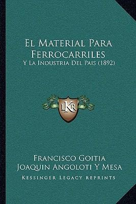Libro El Material Para Ferrocarriles - Francisco Goitia