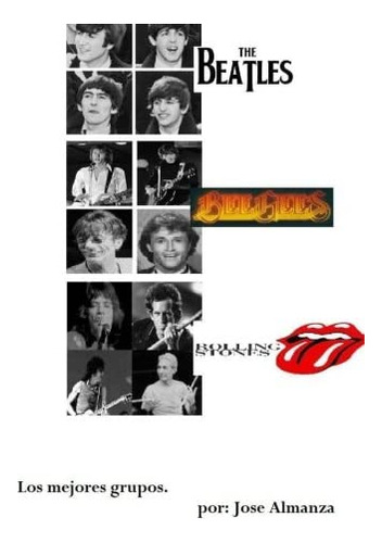 Libro: Beatles, Bee Gees, Y Rolling Stones.: Los Mejores Gru