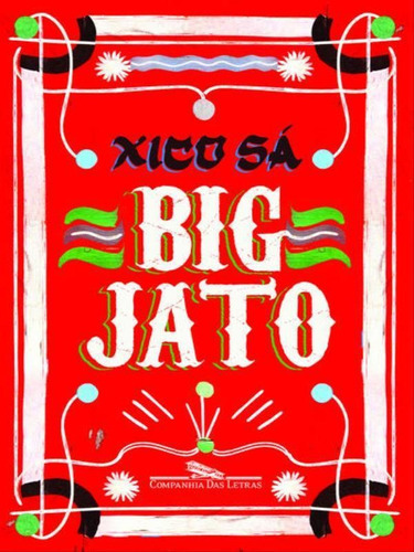 Big Jato, De Sá, Xico. Editora Companhia Das Letras, Capa Mole, Edição 1ª Edição - 2012 Em Português