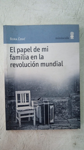 El Papel De Mi Familia En La Revolucion Mundial - Bora Cocic