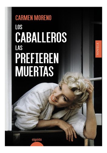 Libro Los Caballeros Las Prefieren Muertas - Moreno, Carmen