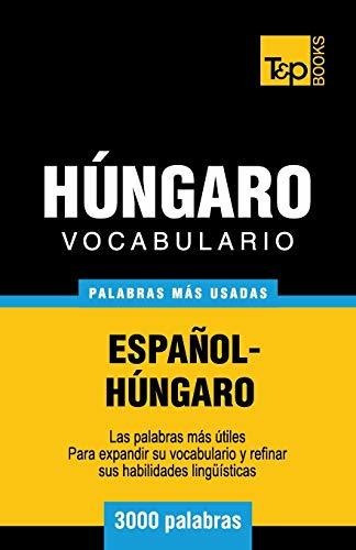 Vocabulario Espanol-hungaro - 3000 Palabras Mas Usadas 