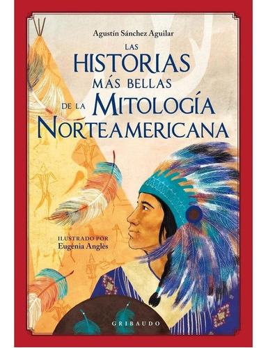 Las Historias Mas Bellas De La Mitologia Norteamericana -agu