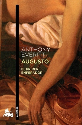 Anthony Everitt Augusto El Primer Emperador Editorial Austral