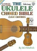 The Ukulele Chord Bible : Gcea Standard C6 Tuning (hardback)