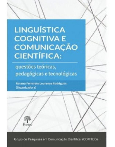 Linguística Cognitiva E Comunicação Cientifica: Questões, De Rosana Ferrareto Lourenço Rodrigues. Editora Pontes, Capa Mole Em Português