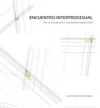 Encuentro Interprocesual - Oron Semper, Jose Victor