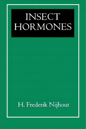 Insect Hormones, De H. Frederik Nijhout. Editorial Princeton University Press, Tapa Blanda En Inglés
