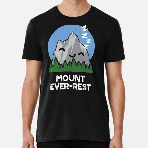 Remera Mount Ever-rest Funny Mountain Puns (bg Oscuro) Algod