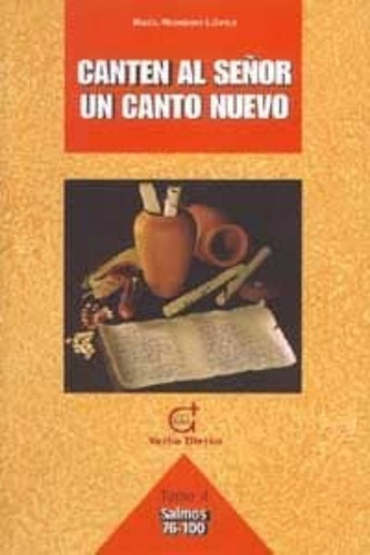 Canten Al Señor Un Canto Nuevo  Tomo 4 Salmos 76-100