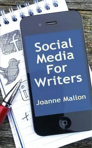 Social Media For Writers, De Joanne Mallon. Editorial Big Hand Books, Tapa Blanda En Inglés