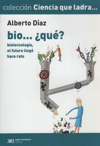 Biotecnologia El Futuro Llego Hace Rato - Ciencia Que Ladra