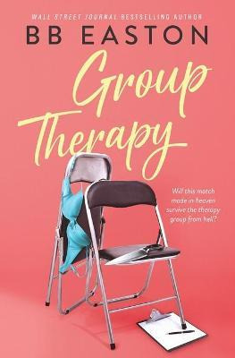 Libro Group Therapy : A Romantic Comedy - Bb Easton